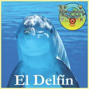 El Delfín: Mi Pequeño Gran Mundo Animal
