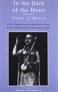 In the Dark of the Heart: Songs of Meera (Sacred Literature Trust Series) (en Inglés)