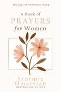 A Book of Prayers for Women. 365 Days of Victorious Living