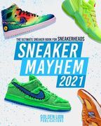 Sneaker Mayhem: The Ultimate Sneaker Book For Sneakerheads 2021 Edition (en Inglés)