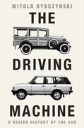 The Driving Machine: A Design History of the Car (en Inglés)