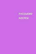 Password Keeper: Size (6 x 9 inches) - 100 Pages - Lilac Cover: Keep your usernames, passwords, social info, web addresses and security (en Inglés)