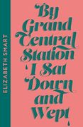 By Grand Central Station i sat Down and Wept