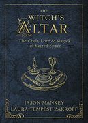 The Witch's Altar: The Craft, Lore & Magick of Sacred Space (The Witch's Tools Series) (en Inglés)