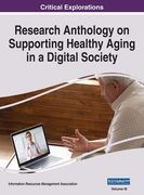 Research Anthology on Supporting Healthy Aging in a Digital Society, VOL 3 (en Inglés)