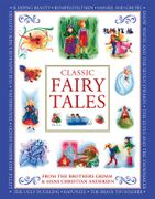 Classic Fairy Tales From the Brothers Grimm and Hans Christian Andersen: Classic children's stories from the fairytale masters Hans Christian Andersen and The Brothers Grimm, with best-loved tales retold for today's generation. (en Inglés)