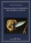VINDICACIÓN DE MACBETH: MIS MEJORES CUENTOS (Narrativa)