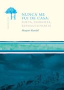 Nunca me fui de Casa. Poeta, Feminista, Revolucionaria