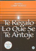 Te Regalo lo que se te Antoje