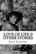 Love of life & Other Stories (en Inglés)