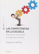 Las Competencias en la Escuela. Una Vision Critica Sobre el Rendimiento Escolar