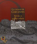 Cervantes en Sevilla: Documentos Cervantinos en el Archivo Histórico Provincial de Sevilla