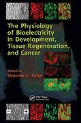 The Physiology of Bioelectricity in Development, Tissue Regeneration and Cancer (en Inglés)