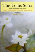 The Lotus Sutra and its Opening and Closing Sutras: A Beautiful Translation with Deep Love from a Lay Buddhist Practitioner (en Inglés)