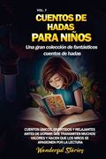 Cuentos de hadas para niños Una gran colección de fantásticos cuentos de hadas. (Vol. 7): Cuentos únicos, divertidos y relajantes antes de dormir que
