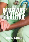The Caregiver's Challenge (en Inglés)