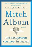 The Next Person you Meet in Heaven: The Sequel to the Five People you Meet in Heaven (en Inglés)