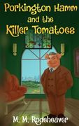 Porkington Hamm and the Killer Tomatoes (en Inglés)