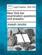 new york bar examination questions and answers. (en Inglés)