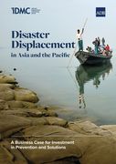 Disaster Displacement in Asia and the Pacific: A Business Case for Investment in Prevention and Solutions (en Inglés)
