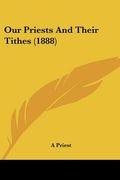 our priests and their tithes (1888)