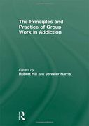 Principles and Practice of Group Work in Addictions