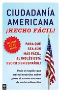 Ciudadania Americana¡ Hecho Fácil! Con cd (United States Citizenship Test Guide [With cd (Audio)] (Hecho Facil)