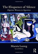 The Eloquence of Silence: Algerian Women in Question (en Inglés)