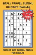 Small Travel Sudoku in Large Print: Pocket Size Sudoku Books for Adults and Seniors with 100 Easy Puzzles (en Inglés)