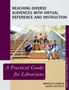 Reaching Diverse Audiences with Virtual Reference and Instruction: A Practical Guide for Librarians (en Inglés)