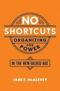 No Shortcuts: Organizing for Power in the new Gilded age