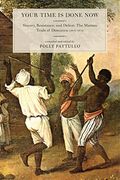 Your Time is Done Now: Slavery, Resistance, and Defeat: The Maroon Trials of Dominica (1813-1814) (en Inglés)