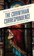The Corinthian Correspondence: Redaction, Rhetoric, and History 