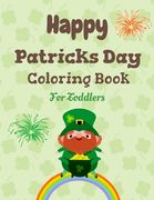 Happy patrick's day coloring book for toddlers: Saint Patrick's Day Coloring Book for Toddlers, Fun learning and activities for Preschool Kids Ages up (en Inglés)