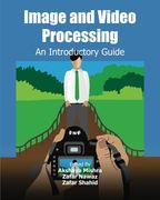 Image and Video Processing: An Introductory Guide