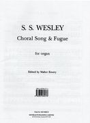 Samuel Sebastian Wesley: Choral Song and Fugue