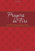 Prayers on Fire: 365 Days Praying the Psalms (Passion Translation) (en Inglés)