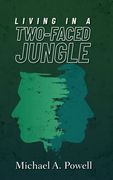 Living In A Two-Faced Jungle
