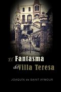 El Fantasma de Villa Teresa (in Spanish)