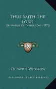 thus saith the lord: or words of divine love (1872) (en Inglés)