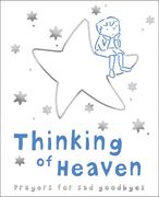 Thinking of Heaven: Prayers for sad Goodbyes (en Inglés)