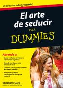 El Arte de Seducir Para Dummies