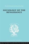 Sociology of the Renaissance vol 9 (International Library of Sociology) (en Inglés)