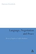 Language, Negotiation and Peace: The use of English in Conflict Resolution (en Inglés)