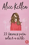 33 Razones Para Volver a Verte - Alice Kellen - Titania