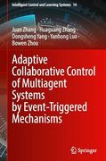 Adaptive Collaborative Control of Multiagent Systems by Event-Triggered Mechanisms (Intelligent Control and Learning Systems, 14) (en Inglés)