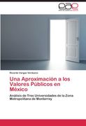 Una Aproximación a los Valores Públicos en México: Análisis de Tres Universidades de la Zona Metropolitana de Monterrey