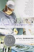 Complications: A Surgeon's Notes on an Imperfect Science (en Inglés)