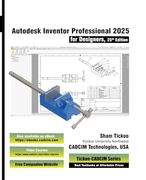 Autodesk Inventor Professional 2025 for Designers, 25Th Edition (en Inglés)
