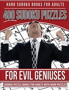 Hard Sudoku Books for Adults 400 Sudoku Puzzles for Evil Geniuses: Sudoku Puzzle Books for Adults With Hard Puzzles (en Inglés)